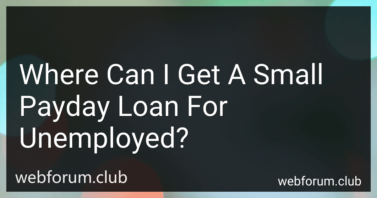 Where Can I Get A Small Payday Loan For Unemployed? preview