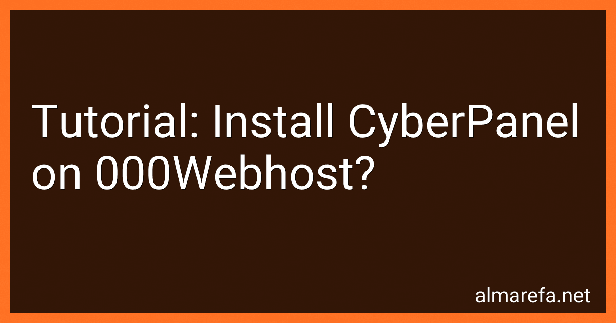 Tutorial: Install CyberPanel on 000Webhost? preview