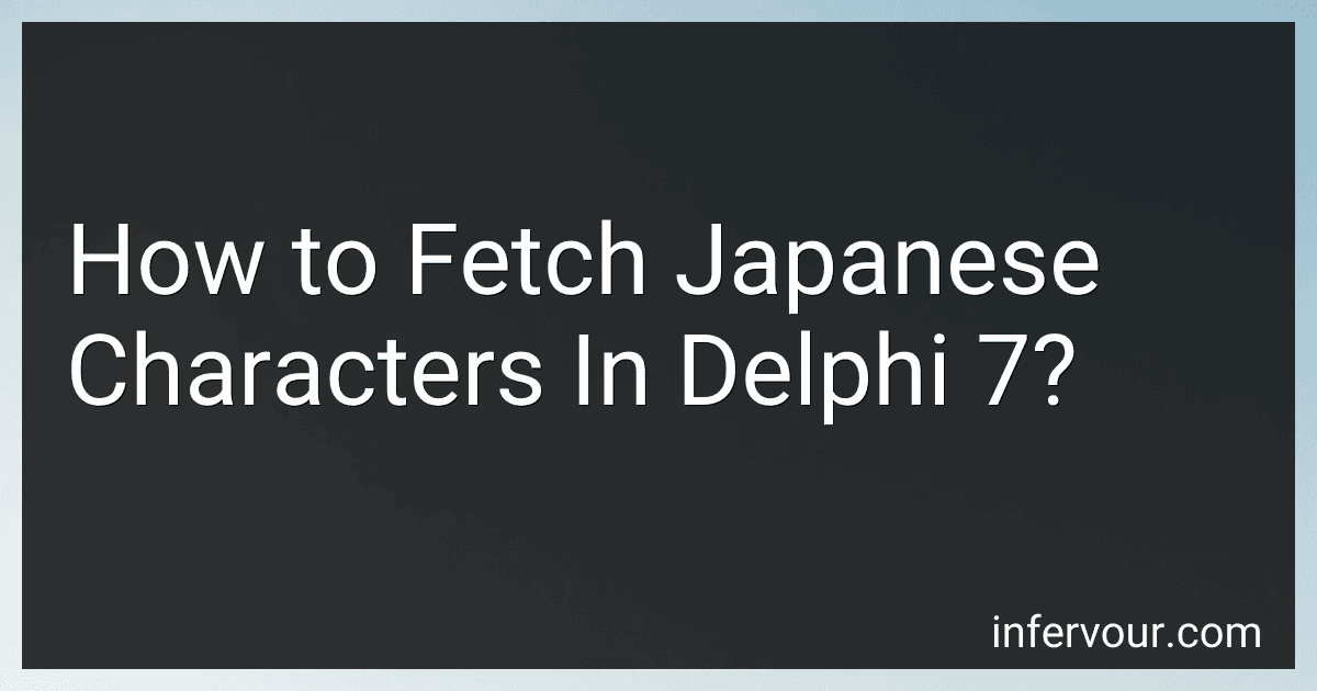 How to Fetch Japanese Characters In Delphi 7? image