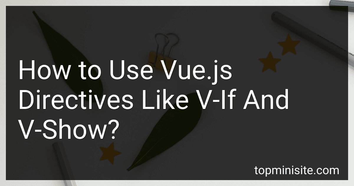 How to Use Vue.js Directives Like V-If And V-Show? image