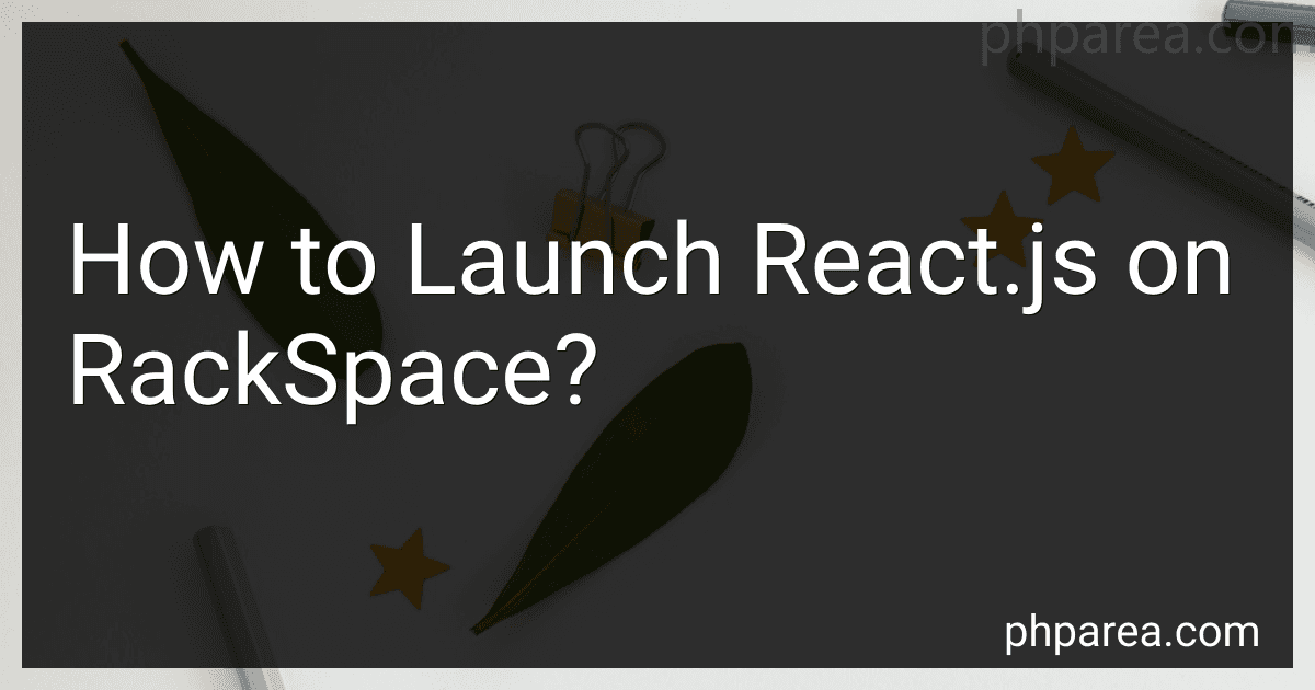 How to Launch React.js on RackSpace? image
