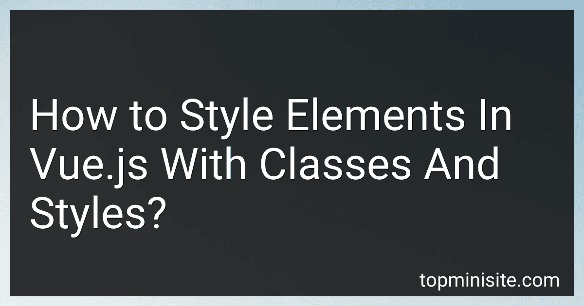 How to Style Elements In Vue.js With Classes And Styles? image
