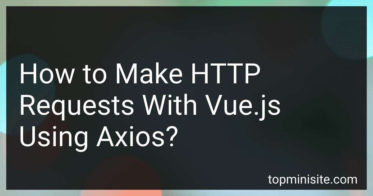 How to Make HTTP Requests With Vue.js Using Axios? image