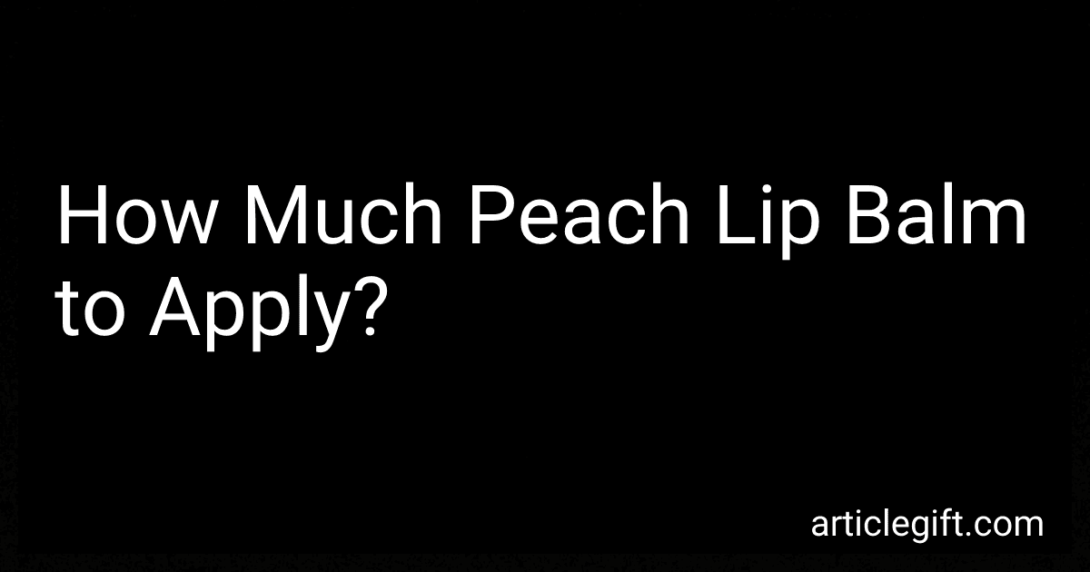 How Much Peach Lip Balm to Apply? image