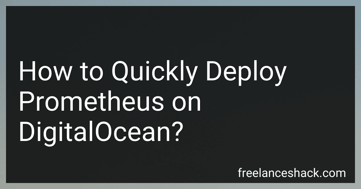 How to Quickly Deploy Prometheus on DigitalOcean? preview