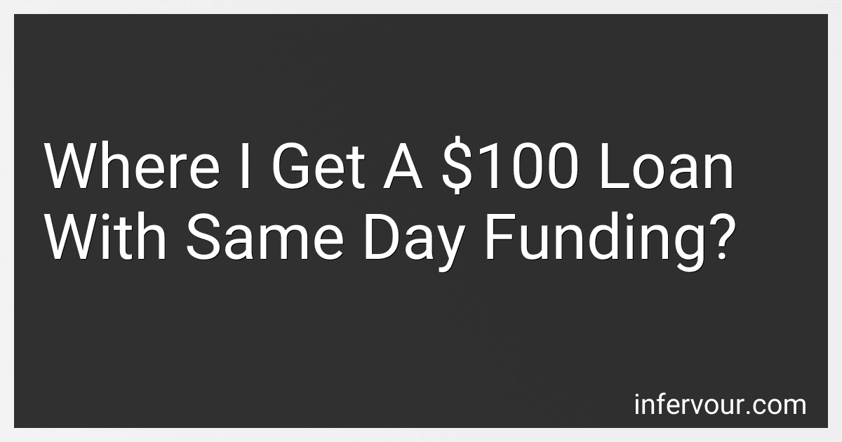 Where I Get A $100 Loan With Same Day Funding? image