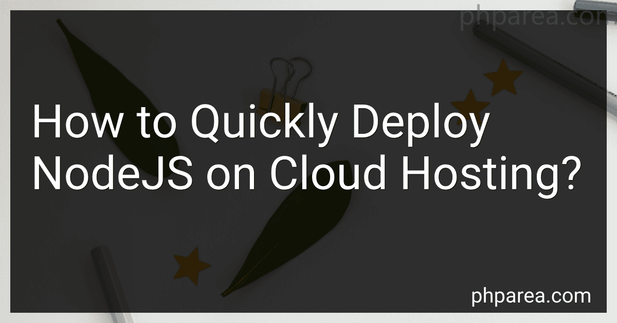 How to Quickly Deploy NodeJS on Cloud Hosting? image