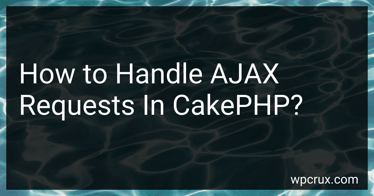 How to Handle AJAX Requests In CakePHP? image