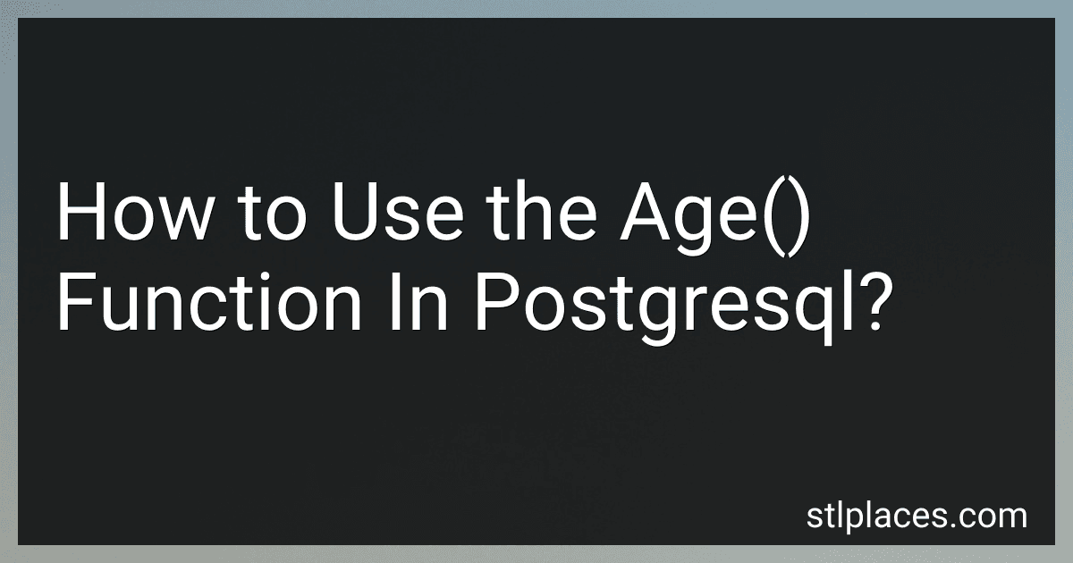How to Use the Age() Function In Postgresql? image