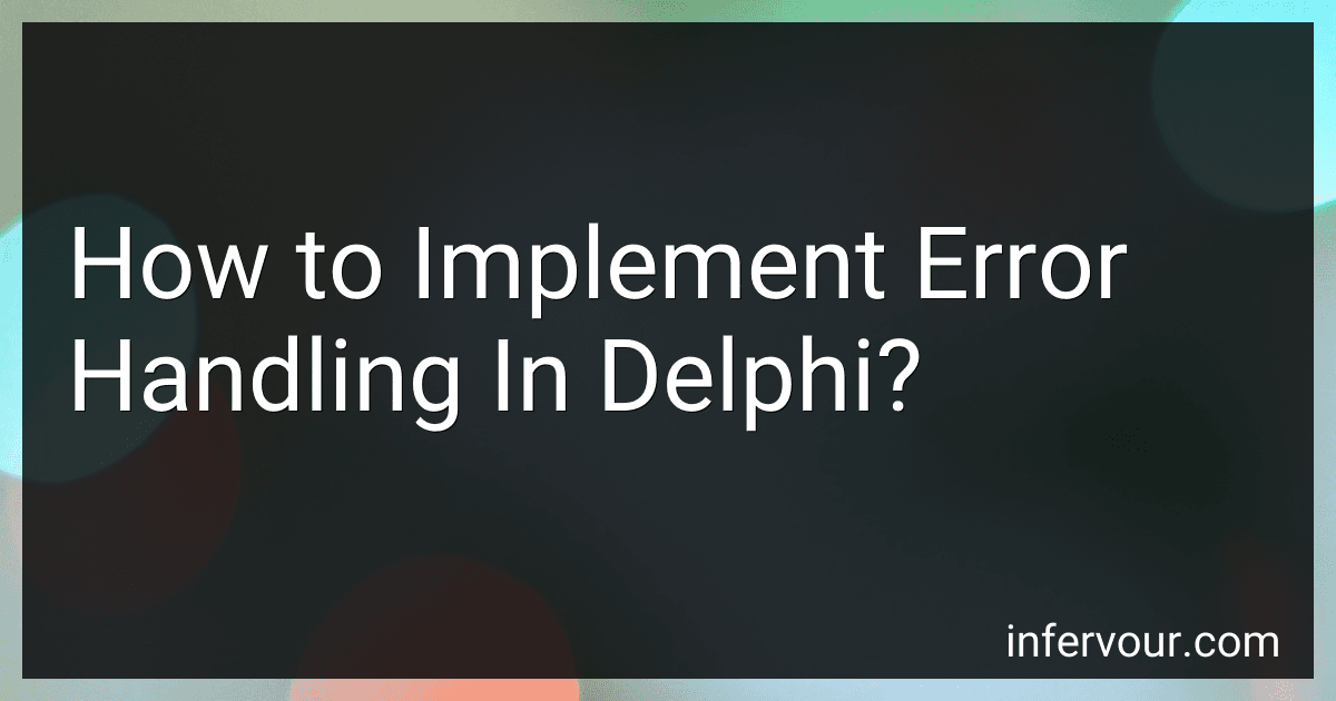 How to Implement Error Handling In Delphi? image