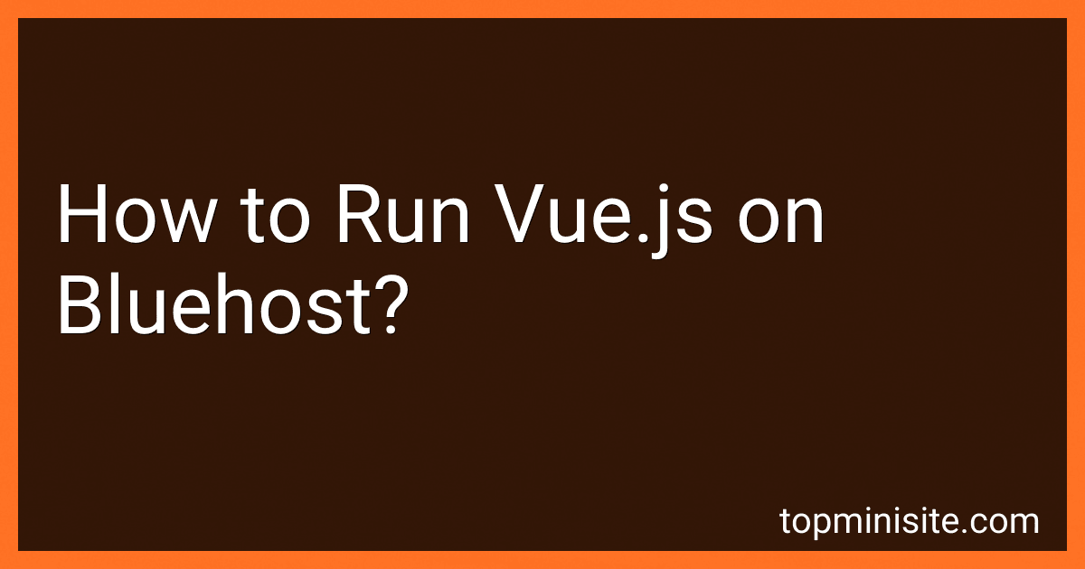 How to Run Vue.js on Bluehost? image