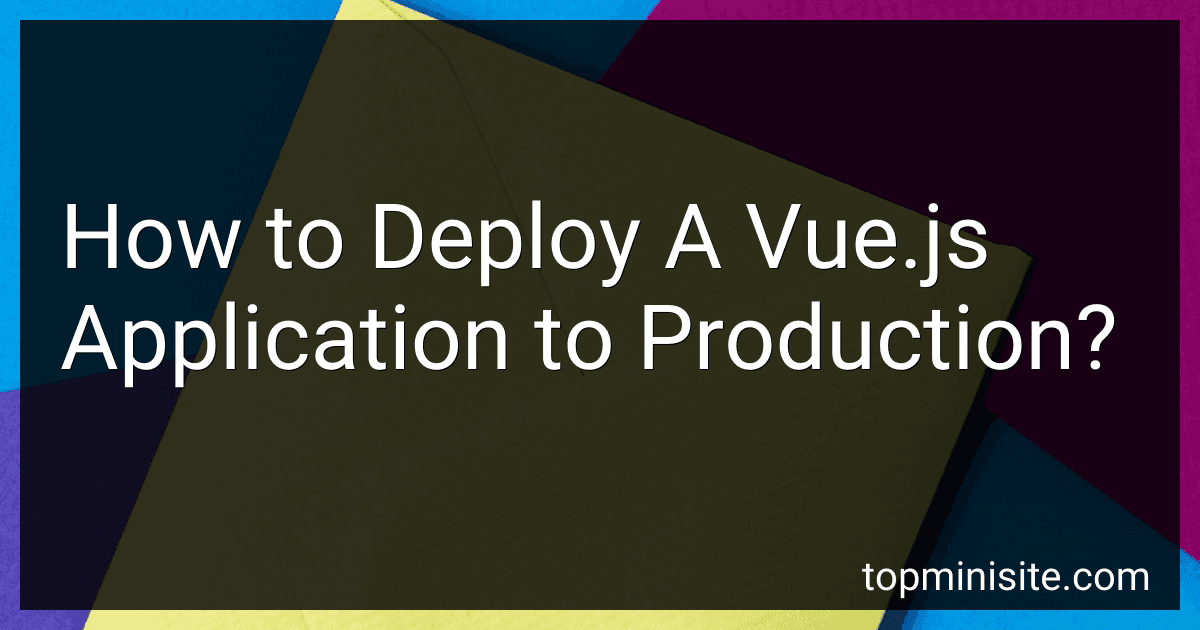 How to Deploy A Vue.js Application to Production? image