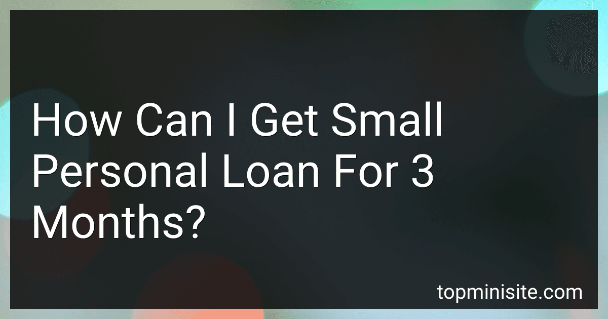 How Can I Get Small Personal Loan For 3 Months? image
