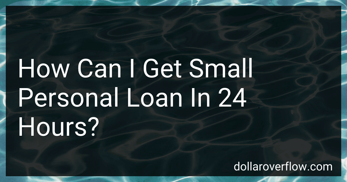 How Can I Get Small Personal Loan In 24 Hours? image