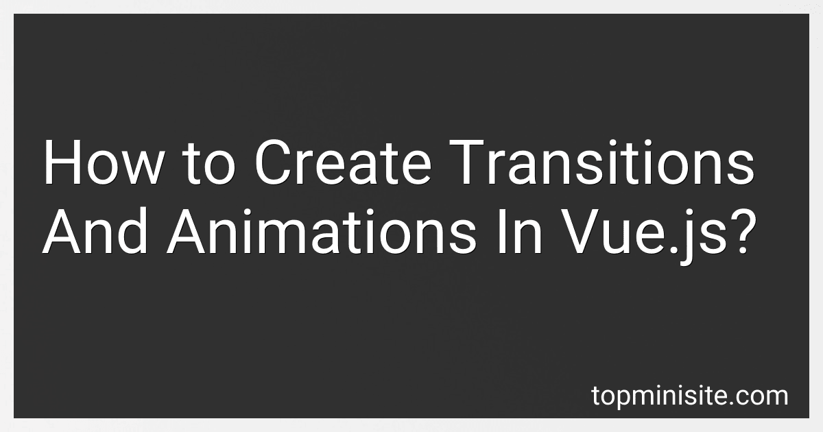 How to Create Transitions And Animations In Vue.js? image