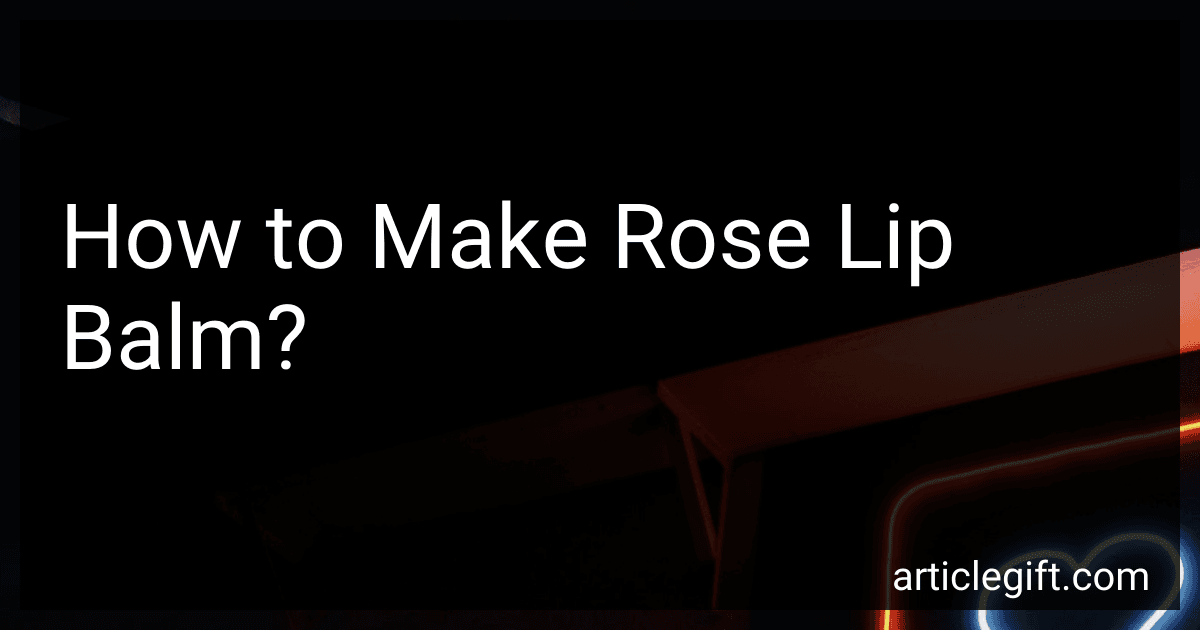 How to Make Rose Lip Balm? image