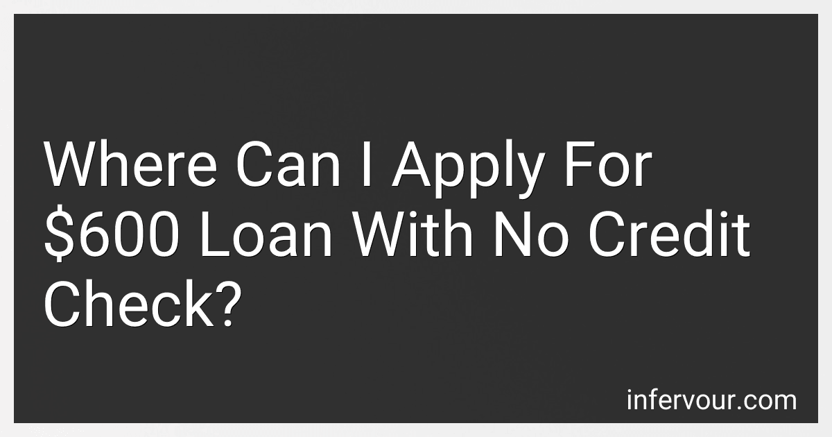 Where Can I Apply For $600 Loan With No Credit Check? image