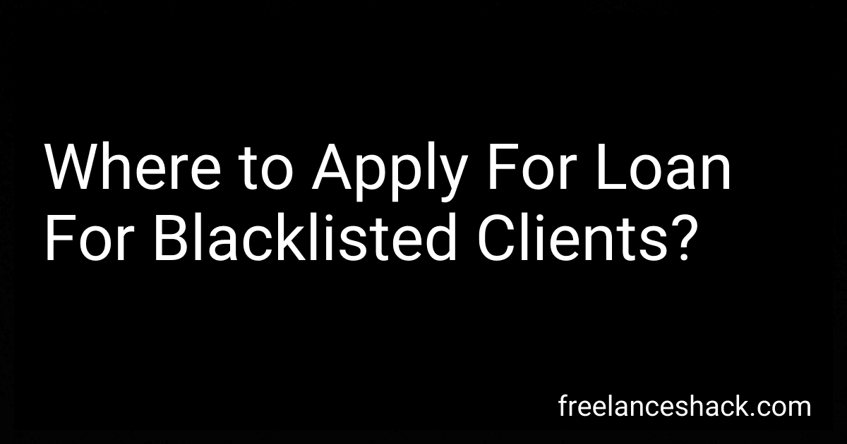 Where to Apply For Loan For Blacklisted Clients? image