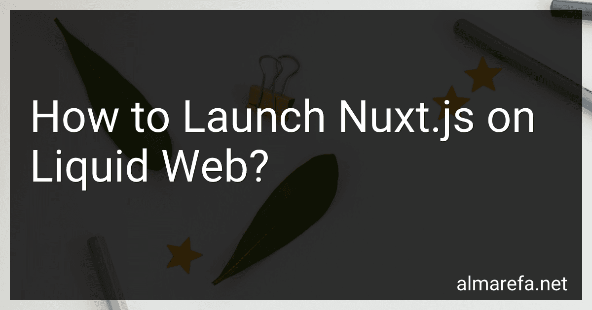 How to Launch Nuxt.js on Liquid Web? image
