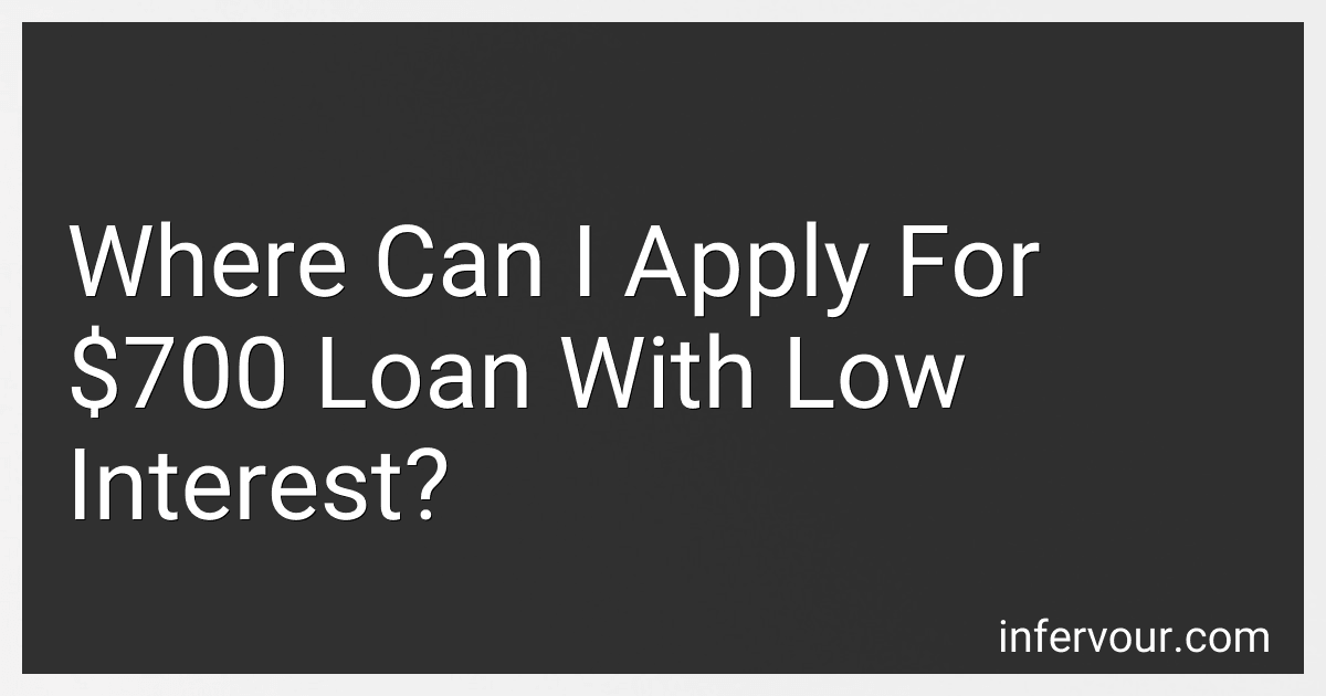 Where Can I Apply For $700 Loan With Low Interest? image
