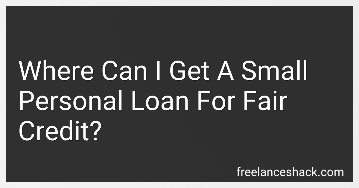 Where Can I Get A Small Personal Loan For Fair Credit? preview
