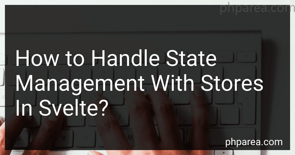 How to Handle State Management With Stores In Svelte? image