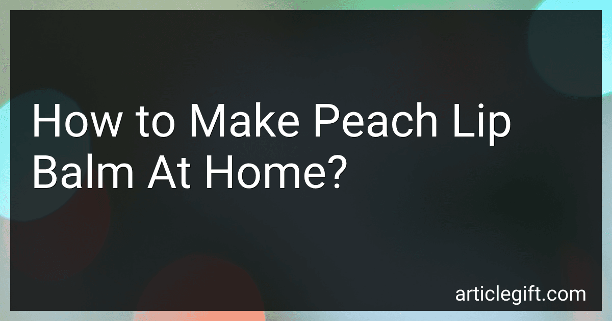 How to Make Peach Lip Balm At Home? image