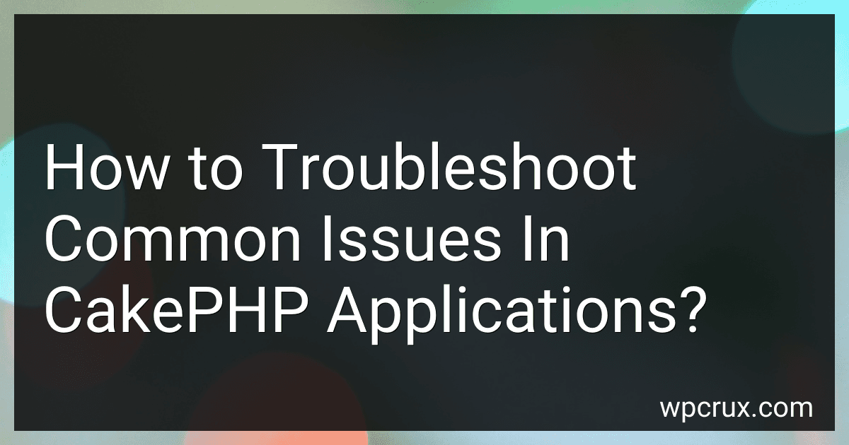 How to Troubleshoot Common Issues In CakePHP Applications? image