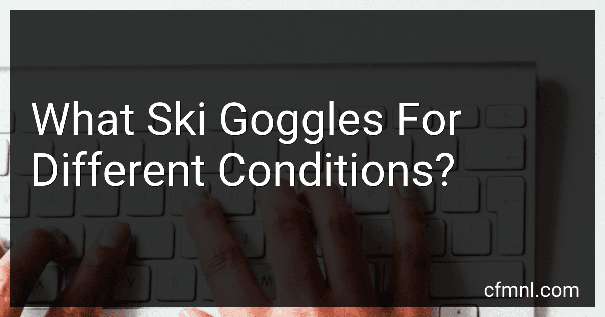 What Ski Goggles For Different Conditions? preview