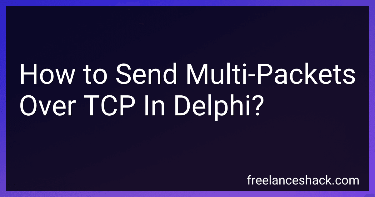 How to Send Multi-Packets Over TCP In Delphi? preview