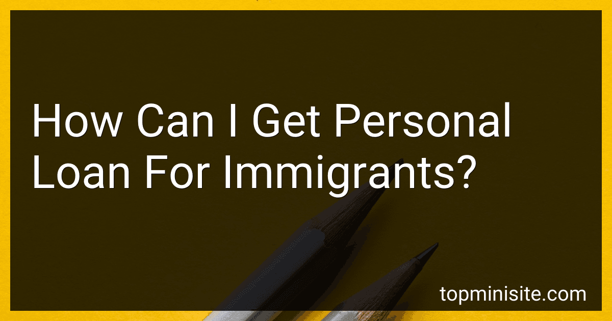How Can I Get Personal Loan For Immigrants? image