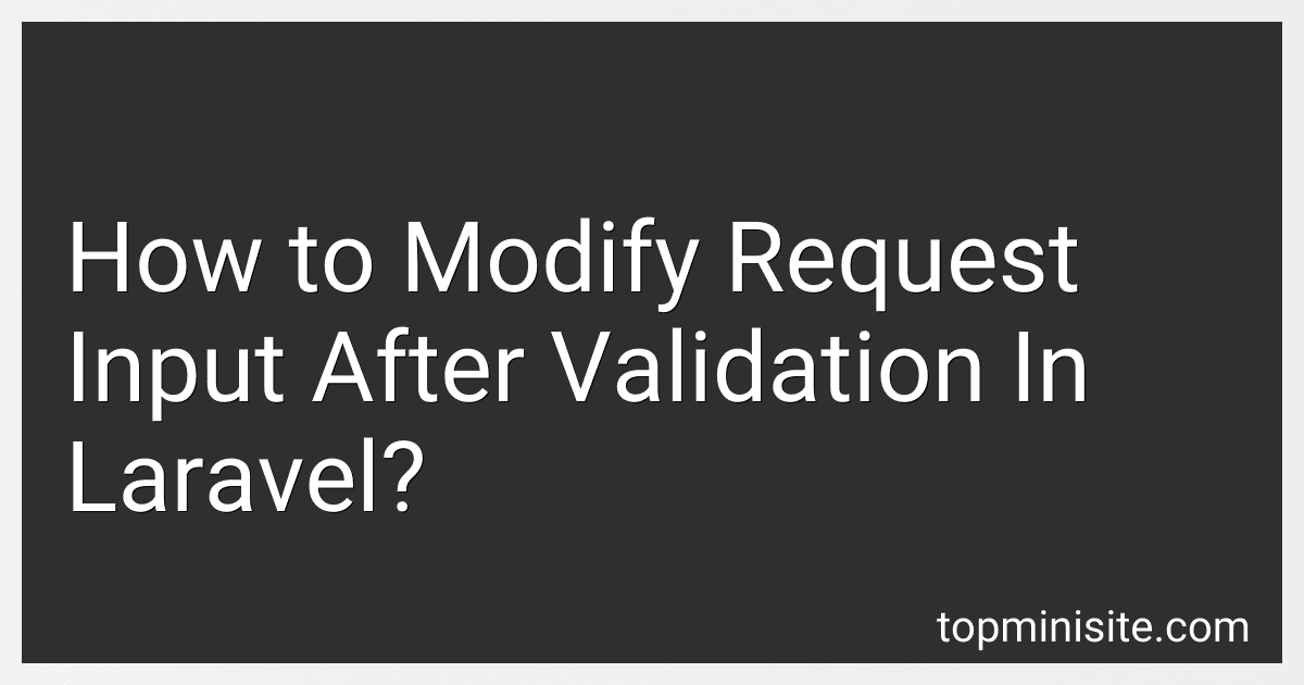 How to Modify Request Input After Validation In Laravel? image