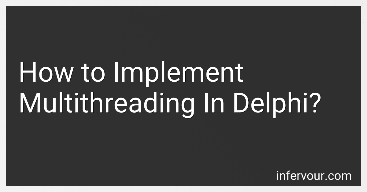 How to Implement Multithreading In Delphi? image