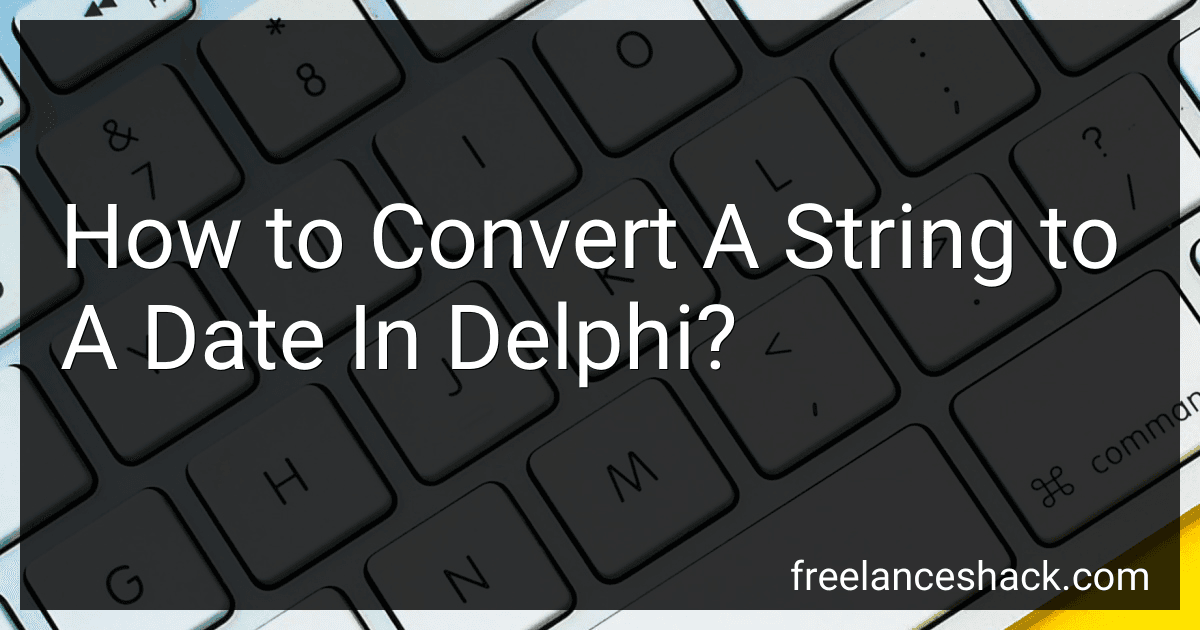 How to Convert A String to A Date In Delphi? image