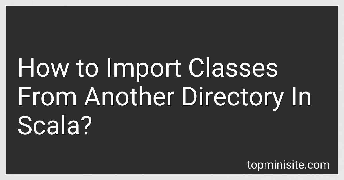 How to Import Classes From Another Directory In Scala? image