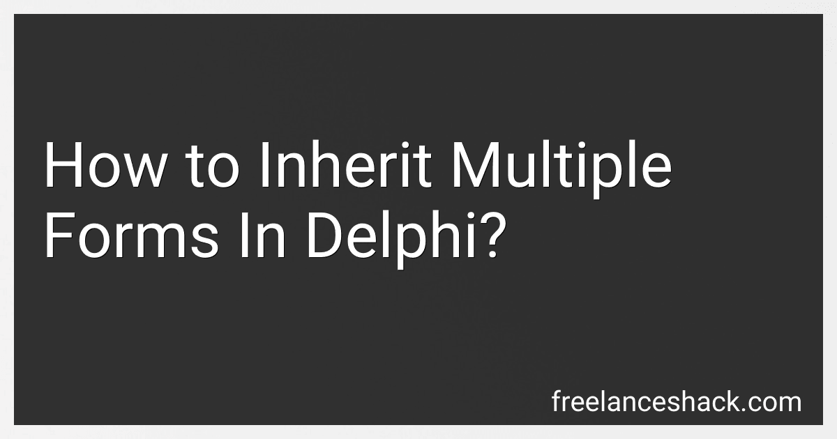 How to Inherit Multiple Forms In Delphi? image