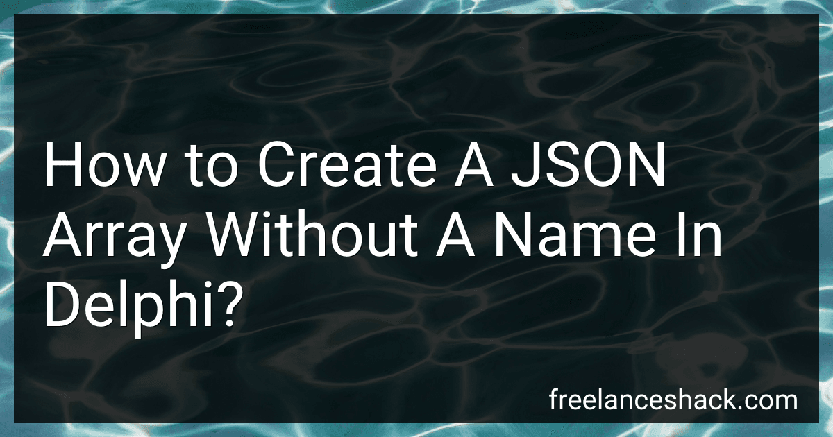 How to Create A JSON Array Without A Name In Delphi? preview
