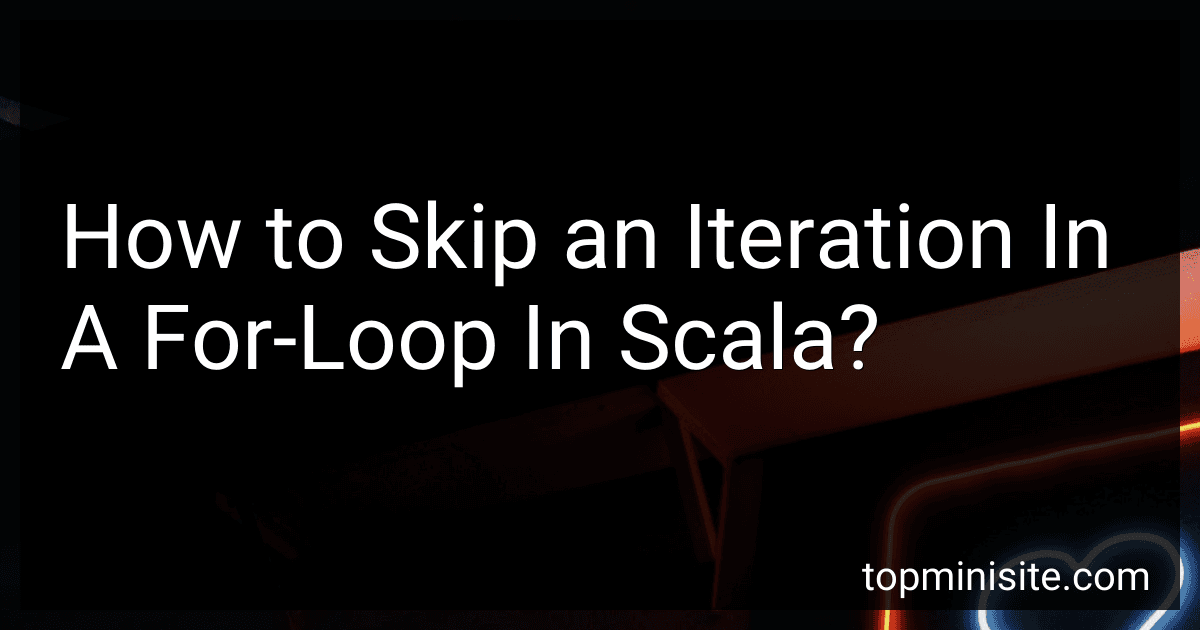 How to Skip an Iteration In A For-Loop In Scala? image