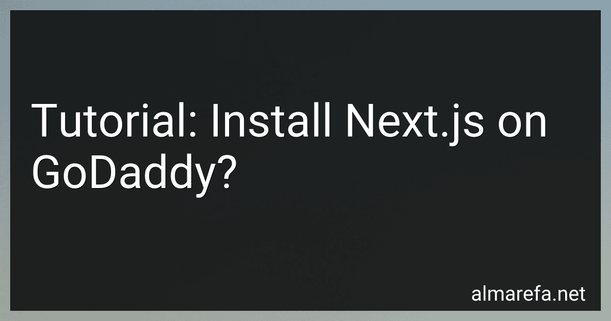 Tutorial: Install Next.js on GoDaddy? preview