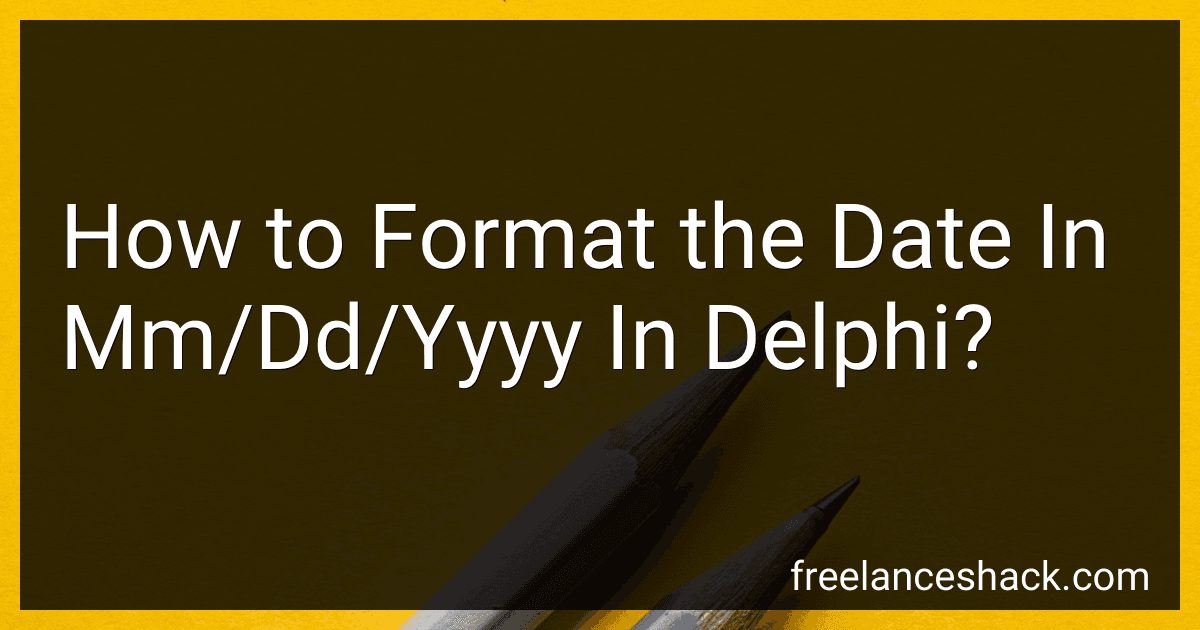 How to Format the Date In Mm/Dd/Yyyy In Delphi? preview