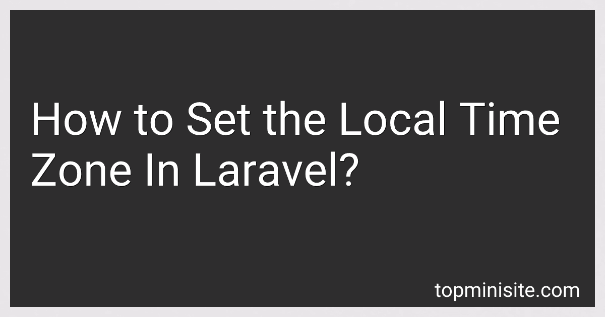 How to Set the Local Time Zone In Laravel? image