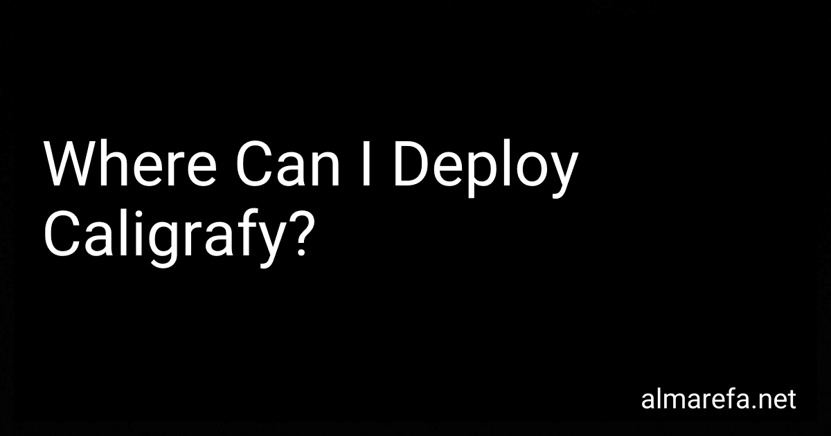 Where Can I Deploy Caligrafy? image