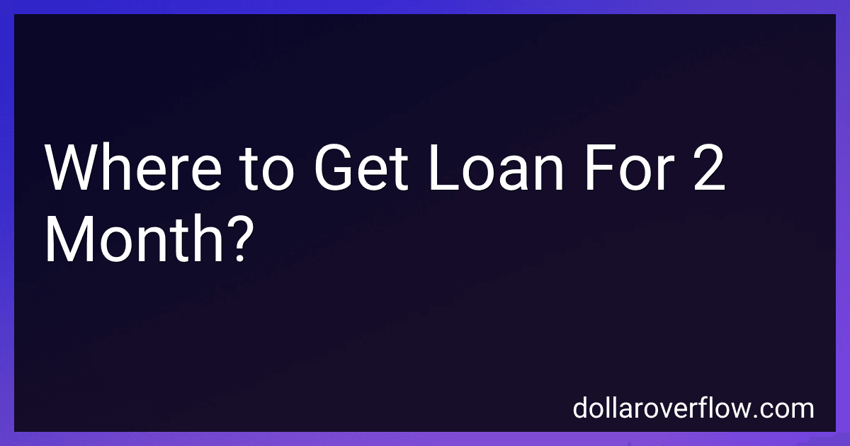 Where to Get Loan For 2 Month? image