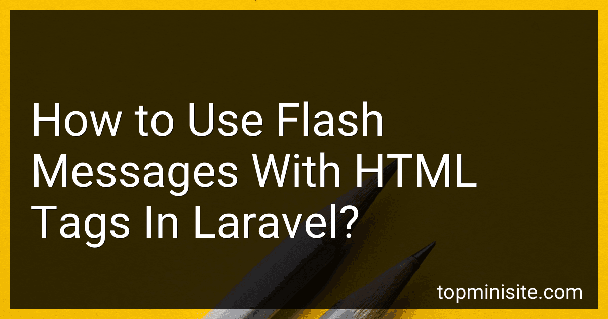 How to Use Flash Messages With HTML Tags In Laravel? image