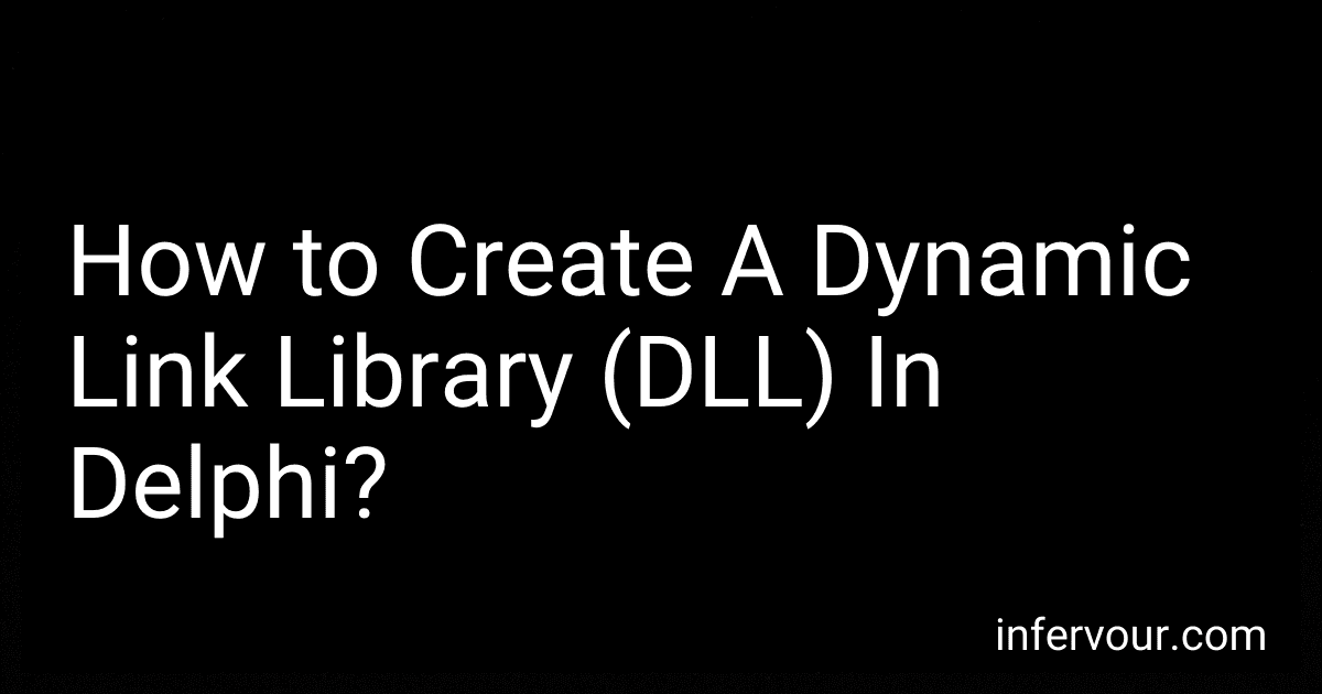 How to Create A Dynamic Link Library (DLL) In Delphi? image
