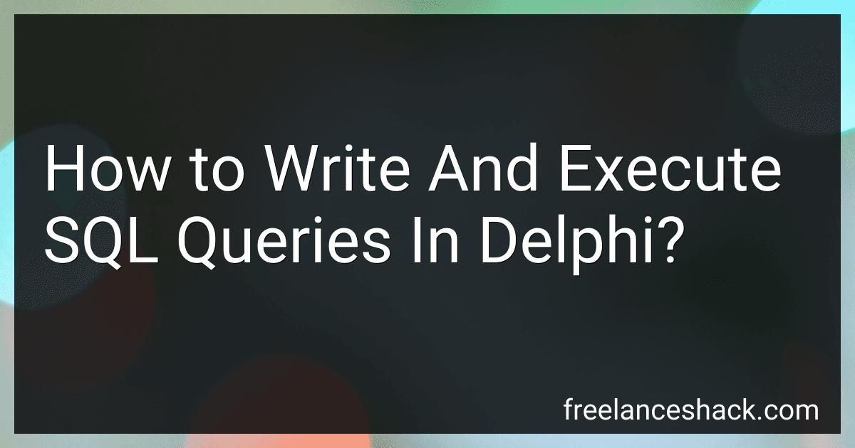 How to Write And Execute SQL Queries In Delphi? image