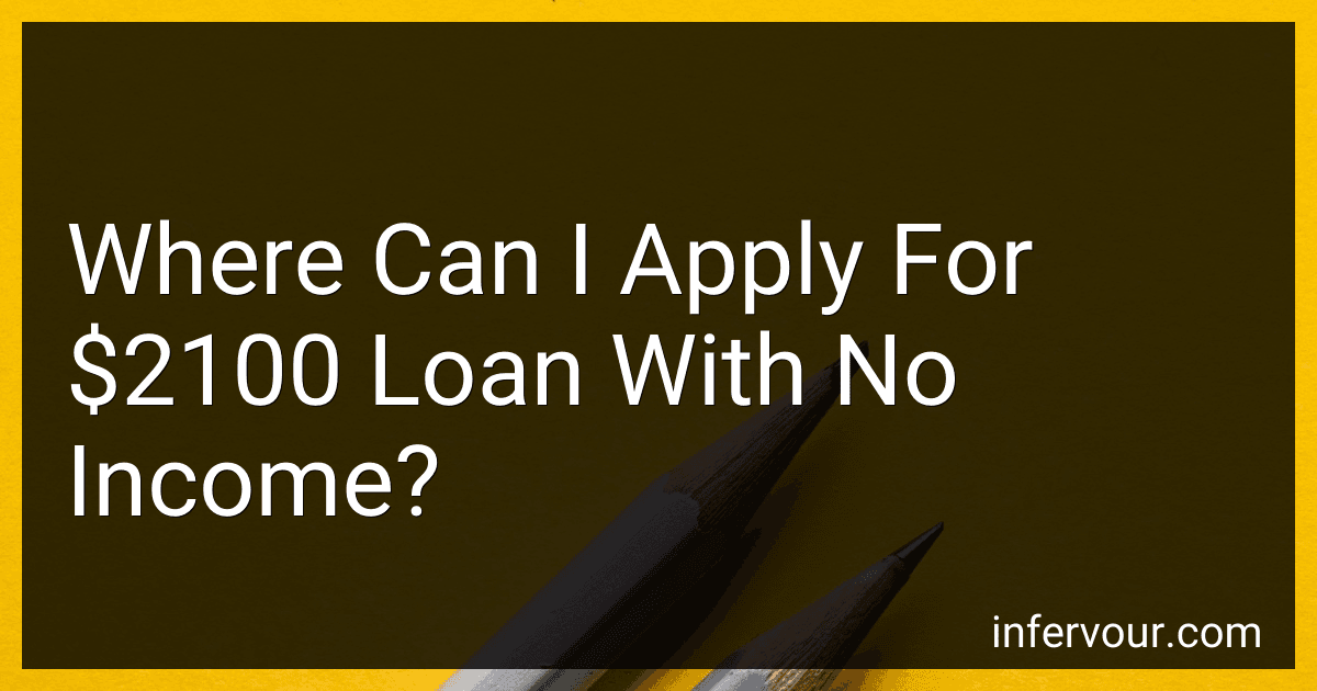 Where Can I Apply For $2100 Loan With No Income? image