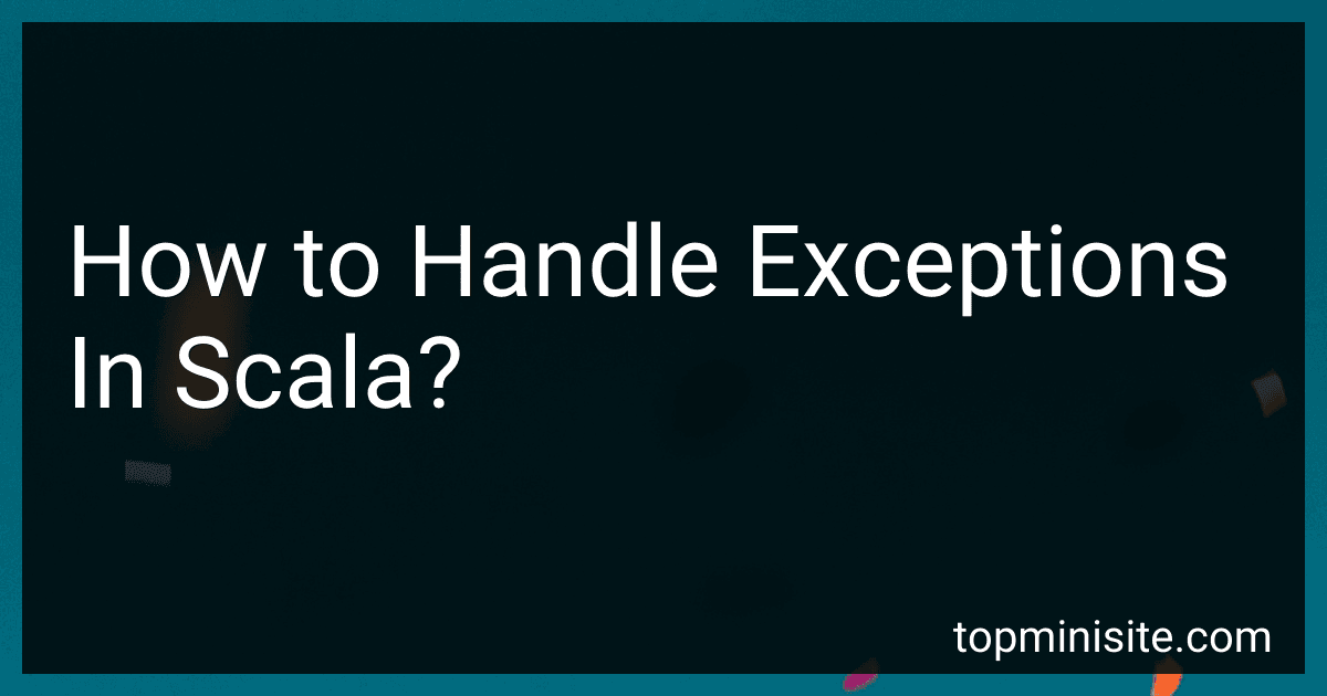 How to Handle Exceptions In Scala? image