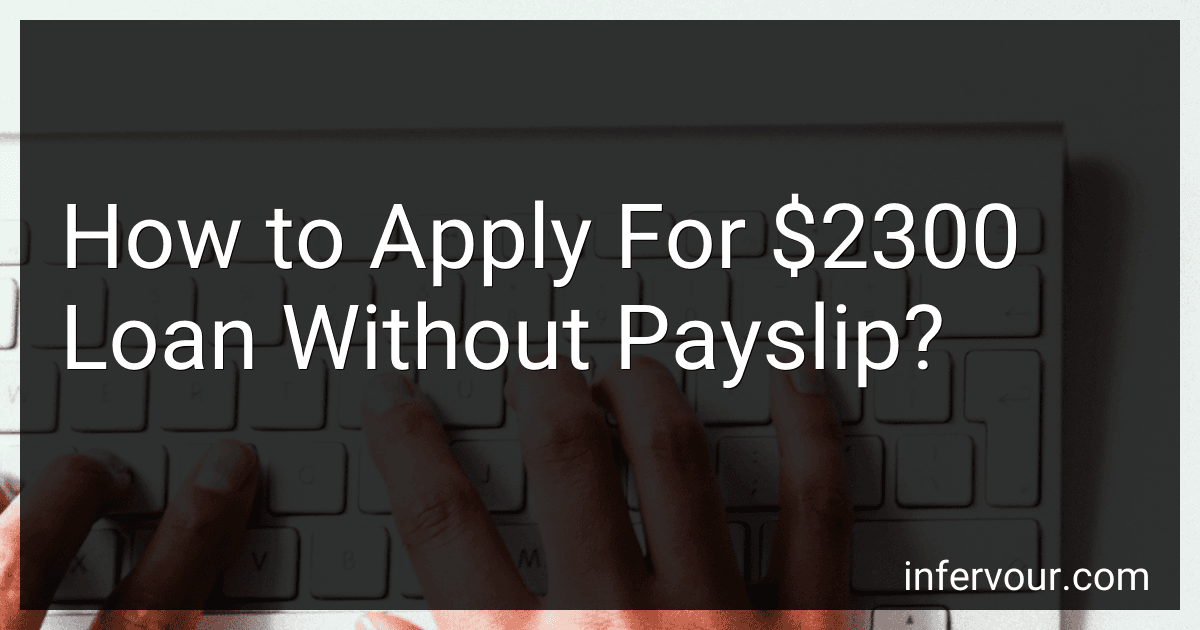 How to Apply For $2300 Loan Without Payslip? image