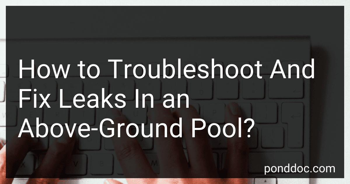How to Troubleshoot And Fix Leaks In an Above-Ground Pool? image